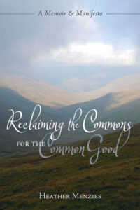 ‘Reclaiming the Commons for the Common Good’ by Heather Menzies Image